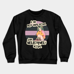 I am not anti-social anime girl Crewneck Sweatshirt